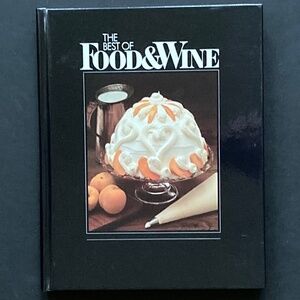 The Best of Food & Wine Cookbook 1984/'86 '87 '88 '89 '90 '92 Also Available/NEW
